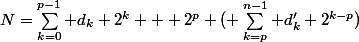 N=\sum_{k=0}^{p-1} d_k 2^k + 2^p ( \sum_{k=p}^{n-1} d'_k 2^{k-p})