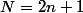 N=2n+1