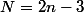 N=2n-3