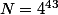 N=4^{43}