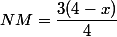 NM=\dfrac{3(4-x)}{4}