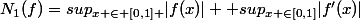 N_{1}(f)=sup_{x \in [0,1] }|f(x)| +sup_{x \in[0,1]}|f'(x)|