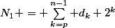 N_1 = \sum_{k=p}^{n-1} d_k 2^k