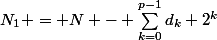 N_1 = N - \sum_{k=0}^{p-1}d_k 2^k