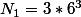 N_1=3*6^3