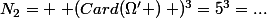 N_2= \left (Card(\Omega' )\right )^3=5^3=...