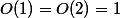 O(1)=O(2)=1