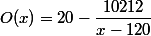 O(x)=20-\dfrac{10212}{x-120}