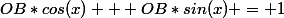 OB*cos(x) + OB*sin(x) = 1