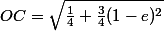 OC=\sqrt{\frac14+\frac34(1-e)^2}