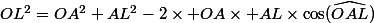 OL^2=OA^2+AL^2-2\times OA\times AL\times\cos(\widehat{OAL})