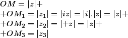 OM=|z|
 \\ OM_1=|z_1|=|iz|=|i|.|z|=|z|
 \\ OM_2=|z_2|=|\bar z|=|z|
 \\ OM_3=|z_3|