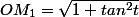 OM_1=\sqrt{1+tan^2t}