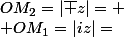 OM_2=|\bar z|=
 \\ OM_1=|iz|=