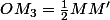 OM_3=\frac{1}{2}MM'