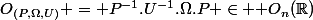 O_{(P,\Omega,U)} = P^{-1}.U^{-1}.\Omega.P \in \mathcal O_n(\R)