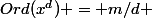 Ord(x^d) = m/d 