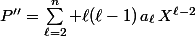 P''=\sum_{\ell=2}^n \ell(\ell-1)\,a_\ell\,X^{\ell-2}