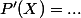 P'(X)=...