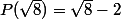 P(\sqrt{8})=\sqrt{8}-2