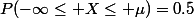 P(-\infty\le X\le \mu)=0.5
