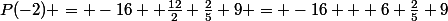 P(-2) = -16 +\frac{12}{2}+\frac{2}{5}+9 = -16 + 6+\frac{2}{5}+9