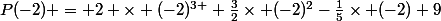 P(-2) = 2 \times (-2)^{3 }+\frac{3}{2}\times (-2)^{2}-\frac{1}{5}\times (-2)+9