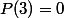 P(3)=0