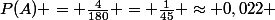 P(A) = \frac{4}{180} = \frac{1}{45} \approx 0,022 