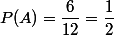 P(A)=\dfrac{6}{12}=\dfrac{1}{2}