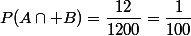 P(A\cap B)=\dfrac{12}{1200}=\dfrac{1}{100}