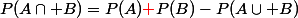 P(A\cap B)=P(A){\red{+}}P(B)-P(A\cup B)