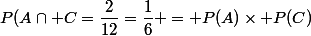 P(A\cap C}=\dfrac{2}{12}=\dfrac{1}{6} = P(A)\times P(C)