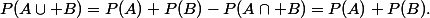 P(A\cup B)=P(A)+P(B)-P(A\cap B)=P(A)+P(B).