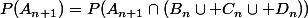 P(A_{n+1})=P(A_{n+1}\cap(B_n\cup C_n\cup D_n))