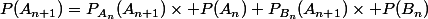 P(A_{n+1})=P_{A_n}(A_{n+1})\times P(A_n)+P_{B_n}(A_{n+1})\times P(B_n)