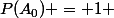 P(A_0) = 1 