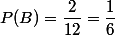 P(B)=\dfrac{2}{12}=\dfrac{1}{6}