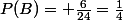 P(B)= \frac{6}{24}=\frac{1}{4}