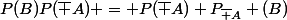 P(B)P(\bar A) = P(\bar A) P_{\bar A} (B)