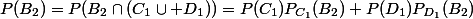 P(B_2)=P(B_2\cap(C_1\cup D_1))=P(C_1)P_{C_1}(B_2)+P(D_1)P_{D_1}(B_2)