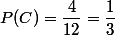 P(C)=\dfrac{4}{12}=\dfrac{1}{3}