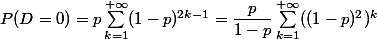 P(D=0)=p\sum_{k=1}^{+\infty}(1-p)^{2k-1}=\dfrac{p}{1-p}\sum_{k=1}^{+\infty}((1-p)^{2})^k}