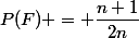 P(F) = \dfrac{n+1}{2n}