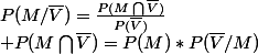 P(M/\bar{V})=\frac{P(M\bigcap{\bar{V}})}{P(\bar{V})}\\ P(M\bigcap{\bar{V}})=P(M)*P(\bar{V}/M)\\