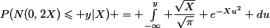 P(N(0,2X)\leqslant y|X) = \int_{-\infty}^{y} \dfrac{\sqrt{X}}{\sqrt{\pi}} e^{-Xu^2} du