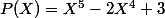 P(X)=X^5-2X^4+3