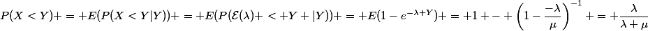 P(X<Y) = E(P(X<Y|Y)) = E(P(\mathcal{E}(\lambda) < Y |Y)) = E(1-e^{-\lambda Y}) = 1 - \left(1-\dfrac{-\lambda}{\mu}\right)^{-1} = \dfrac{\lambda}{\lambda+\mu}