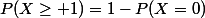 P(X\geq 1)=1-P(X=0)