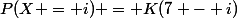 P(X = i) = K(7 - i)